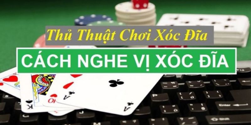 Cách nghe vị xóc đĩa - thường xuyên tập nghe tiếng đồng xu