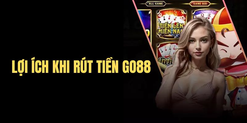 Lợi thế khi thực hiện rút tiền tại trang web