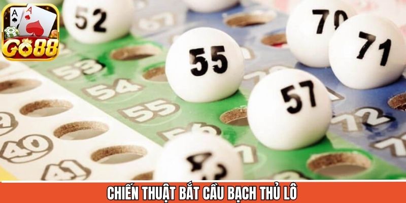 Chiến thuật đánh bạch thủ lô bất bại