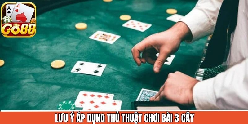Những điều cần chú ý khi tham gia bài 3 cây tại Go88