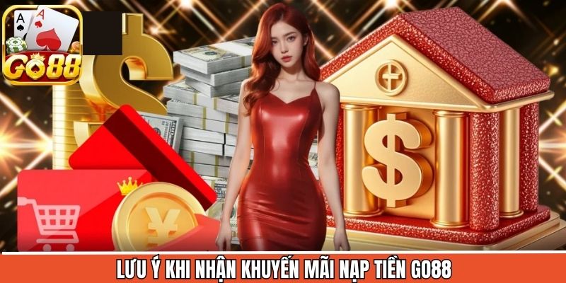 Nắm rõ các lưu ý khi tham gia ưu đãi Go88