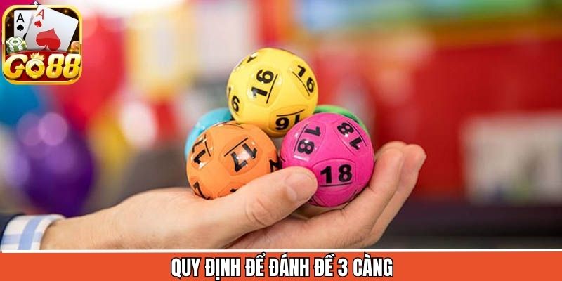 Tổng hợp quy định cần biết khi chơi dàn đề ba càng