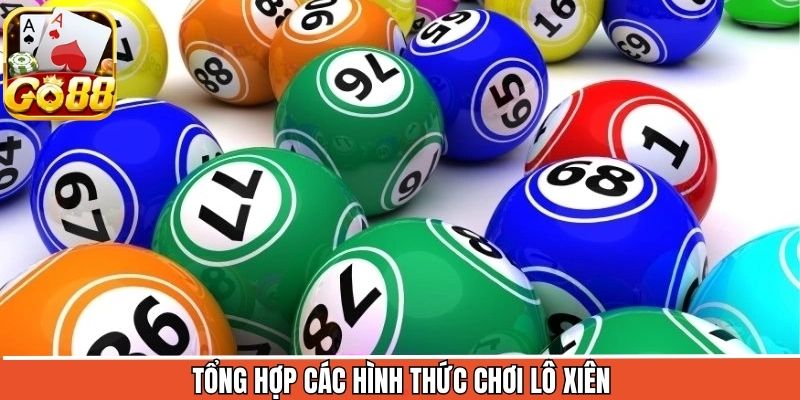 Thử thách bản thân với các hình thức lô xiên
