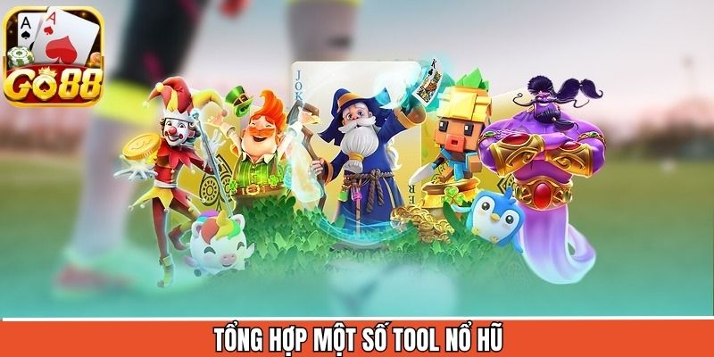 Tổng hợp một số công cụ nổ hũ hiệu quả nhất 2025