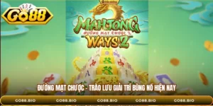 Đường Mạt Chược – Trào Lưu Giải Trí Bùng Nổ Hiện Nay