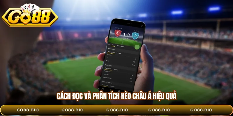 Cách đọc và phân tích kèo châu Á hiệu quả