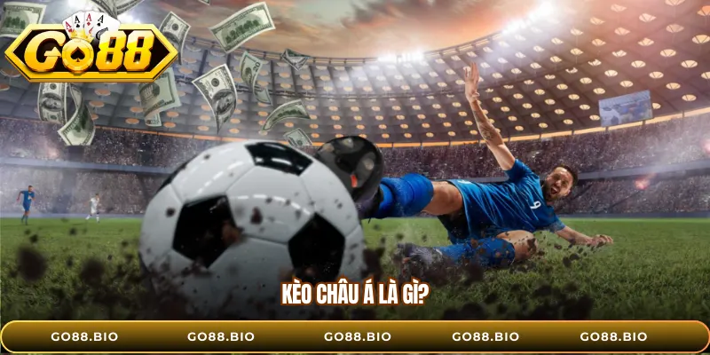 Kèo châu Á là gì?