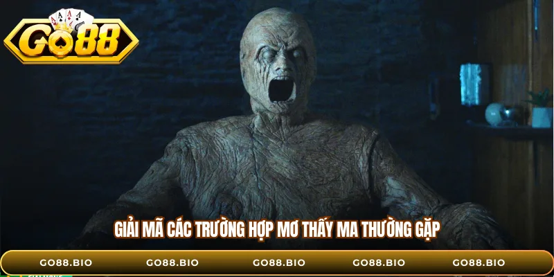 Giải mã các trường hợp mơ thấy ma thường gặp